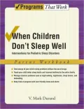 When Children Don't Sleep Well: Interventions for Pediatric Sleep Disorders : Parent Workbook