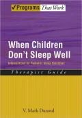 When Children Don't Sleep Well: Interventions for Pediatric Sleep Disorders Therapist Guide Therapist Guide: Interventions for Pediatric Sleep Disorders Therapist Guide Therapist Guide