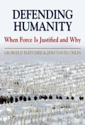 Defending Humanity: When Force Is Justified and Why