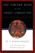The Tibetan Book of the Great Liberation: Or, the Method of Realizing Nirvana Through Knowing the Mind