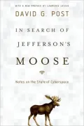 In Search of Jefferson's Moose: Notes on the State of Cyberspace