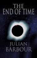 End of Time: The Next Revolution in Physics