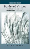 Burdened Virtues: Virtue Ethics for Liberatory Struggles