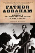 Father Abraham: Lincoln's Relentless Struggle to End Slavery
