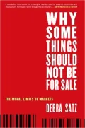 Why Some Things Should Not Be for Sale: The Moral Limits of Markets
