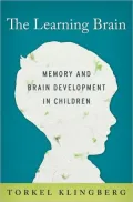 The Learning Brain: Memory and Brain Development in Children