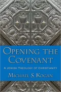 Opening the Covenant: A Jewish Theology of Christianity