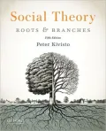 Social Theory: Roots and Branches