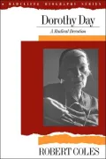 Dorothy Day; A Radical Devotion