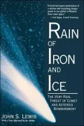 Rain of Iron and Ice: The Very Real Threat of Comet and Asteroid Bombardment