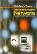 Telecommunication Networks: Protocols, Modeling and Analysis
