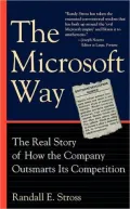 The Microsoft Way : The Real Story of How the Company Outsmarts Its Competition