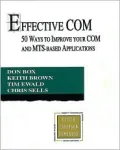 Effective COM: 50 Ways to Improve Your COM and MTS-based Applications
