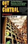 Out of Control: The New Biology of Machines, Social Systems and the Economic World
