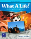 Book 1 (Beginning), What A Life! Stories of Amazing People, Vol. 1