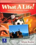 Book 3 (Intermediate), What a Life! Stories of Amazing People, Vol. 3