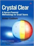 Crystal Clear: A Human Powered Methodology for Small Teams (Agile Software Development Series)