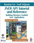 JNDI API Tutorial and Reference: Building Directory-Enabled Java Applications
