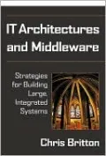IT Architectures and Middleware: Strategies for Building Large, Integrated Systems
