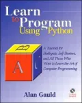 Learn to Program Using Python: A Tutorial for Hobbyists, Self-Starters, and All Who Want to Learn the Art of Computer Programming