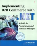 Implementing B2B Commerce with .Net : A Guide for Programmers and Technical Managers