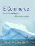 E-Commerce Basics: Technology Foundations and E-Business Applications