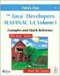 The Java Developers Almanac V1.4, Part A: Examples and Quick Reference, Vol. 1