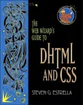 The Web Wizard's Guide to DHTML and CSS