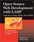 Open Source Development with LAMP: Using Linux, Apache, MySQL, Perl, and PHP