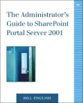 The administrator's guide to SharePoint Portal Server 2001