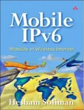 Mobile IPv6 : Mobility in a Wireless Internet