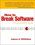 How to Break Software: A Practical Guide to Testing