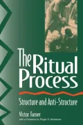 Ritual Process: Structure and Anti-Structure