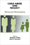 Child Abuse and Neglect: Biosocial Dimensions