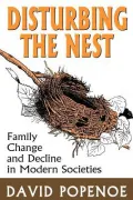 Disturbing the Nest: Family Change and Decline in Modern Societies