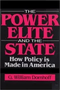 Power Elite and the State: How Policy is Made in America