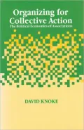 Organizing for Collective Action : The Political Economies of Associations