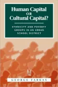 Human Capital or Cultural Capital?: Ethnicity and Poverty Groups in an Urban School District