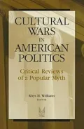 Cultural Wars in American Politics: Critical Reviews of a Popular Myth