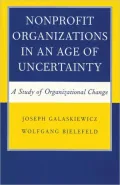Nonprofit Organizations in an Age of Uncertainty: A Study of Organizational Change