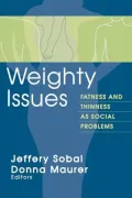 Weighty Issues: Fatness and Thinness as Social Problems