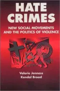 Hate Crimes: New Social Movements and the Politics of Violence