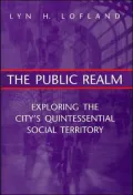 Public Realm: Exploring the City's Quintessential Social Theory