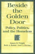 Beside the Golden Door: Policy, Politics, and the Homeless