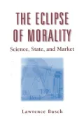 Eclipse of Morality: Science, State, and Market