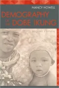 Demography of the Dobe !Kung: Second Edition