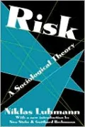 Risk: A Sociological Theory