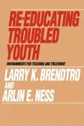 Re-Educating Troubled Youth: Environments for Teaching and Treatment