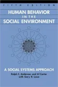 Human Behavior in the Social Environment: A Social Systems Approach (Fifth Edition)
