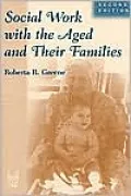 Social Work with the Aged and Their Families: Second Edition